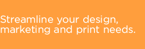 Streamline your design marketing and print needs.